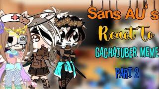 Sans AU's + Navarcy-Opera React To Gachatuber Meme |Part 2(Credit in desc)