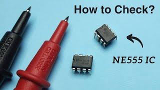 How to Check NE555 timer IC with multimeter