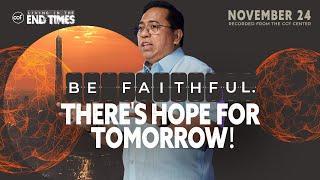 Be Faithful There's Hope For Tomorrow | Bong Saquing | November 24, 2024