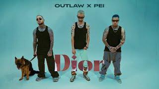 Outlaw X Pei - Dior | OFFICIALL MUSIC VIDEO