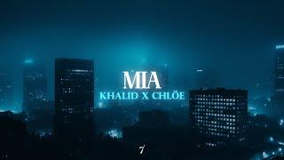 Khalid, CHLÖE - MIA