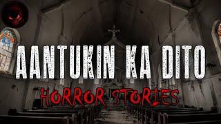 AANTUKIN KA DITO HORROR STORIES | Compilation | True Stories | Tagalog Horror Stories | Malikmata