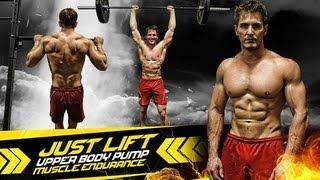 Just Lift! Upper Body PUMP! (Muscle Endurance)