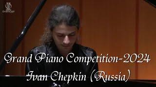 Grand Piano Competition 2024  Ivan Chepkin Russia