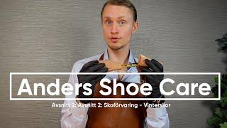 Anders Shoe Care - Avsnitt 2: Skoförvaring - Vinterskor