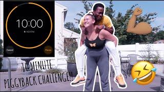 10 MINUTE PIGGYBACK CHALLENGE COUPLES EDITION PART 2⏰ **LIFT AND CARRY CHALLENGE**