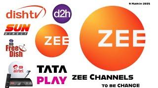 ZEE NETWORK CHANNELS TO BE CHANGING IN TATA PLAY AIRTEL DTH DISH TV D2H & DD FREE DISH || 9 Mar 2025