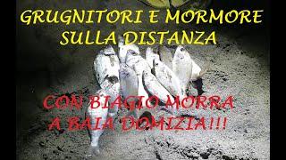 Grugnitori e Mormore sulla distanza a Baia Domizia con Biagio Morra!