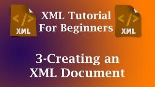 3-Creating an XML Document || XML Tutorial For Beginners