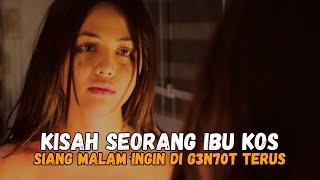 KISAH IBU KOS YANG MINTA DIG3N70T SIANG MALAM - FULL ALUR CERITA FILM SUB INDO