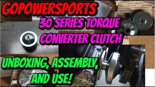 Go Power Sports 30 Series Torque Converter 3/4" Clutch (Unboxing/Assembly, & Use)