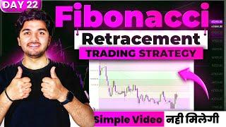 DAY 22 || Fibonacci Retracement Trading Strategy || Technical Analysis by Prashant Chaudhary