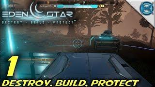 Eden Star -Ep. 1- "Destroy, Build, Protect" -Let's Play Eden Star Gameplay- (S1)