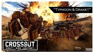 WHEN THE TYPHOON AND THE DRAKE CLUTCH TOGETHER - Crossout [Gameplay]