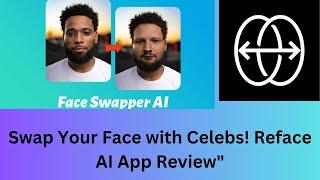 Reface AI App Review: Seconds Mein Celebrities Ke Saath Face