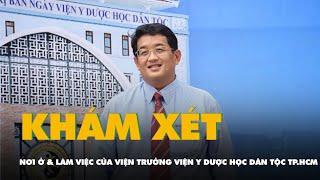 Khám xét nơi ở và làm việc của viện trưởng Viện Y dược học dân tộc TP.HCM