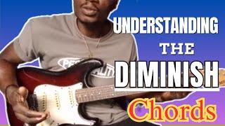 Understanding The Diminish Chords Basics: Guitar Lesson For Beginners