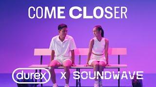 Durex x Soundwave - Come Closer to Come Together