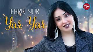 Ebru Nur - Yar Yar 2021 2022 Xit Versiya En Cox Dinlenilen (Music)