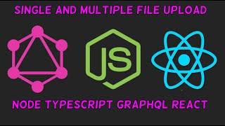 Node Graphql Express Server & React ApolloClient- Single And Multiple File Uploads