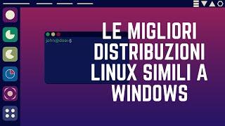 La migliore distribuzione Linux simile a Windows