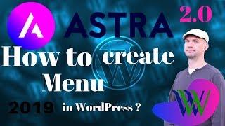 How to create menu in WordPress Astra 2.0 theme 2019 ?