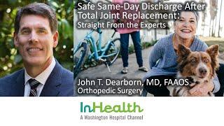 Safe Same-Day Discharge After Total Joint Replacement: Straight From the Experts