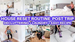POST TRIP HOUSE RESET ROUTINE | DECLUTTER + CLEAN WITH ME | PRODUCTIVE DAY | JAMIE'S JOURNEY