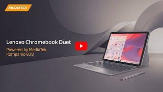 Lenovo Chromebook Duet - Powered by MediaTek Kompanio 838