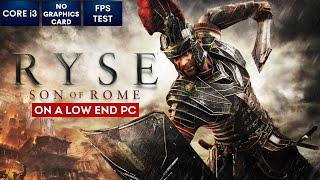 Ryse: Son of Rome on Low End PC in 2023 | NO Graphics Card | i3