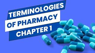 Pharmacy Terminologies | Terms Commonly used in Pharmacy | Chapter 1
