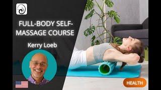 Full-Body Self Massage Course | Information Video | Kerry Loeb | SIGN ME UP