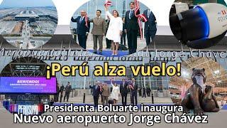   Ceremonia de inauguración del Nuevo Aeropuerto Jorge Chávez un hito para el Perú 