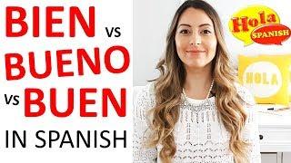 Bien vs Bueno vs Buen in Spanish | HOLA SPANISH