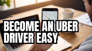 The EASY Way to Become an Uber Driver in the UK Without the Hassle