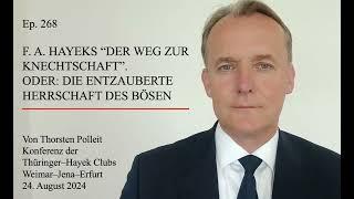 Ep. 268 ⏐ HAYEKS “DER WEG ZUR KNECHTSCHAFT”. ODER: DIE ENTZAUBERTE HERRSCHAFT DES BÖSEN (nur Ton)