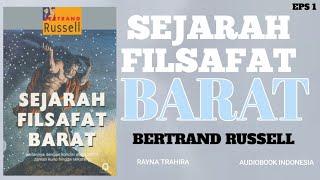 FULL - EPS 1  SEJARAH FILSAFAT BARAT - Bertrand Russell | Audiobook Indonesia