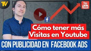 Cómo tener mas visitas en youtube con publicidad en Facebook Ads