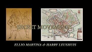 Secret Movements (from the Zutfen 16th century archives)