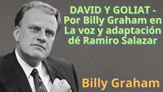 DAVID Y GOLIAT - Por Billy Graham en La voz y adaptación dé Ramiro Salazar - Billy Graham EN ESPAÑOL