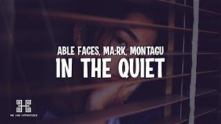 Able Faces, MA:RK - In The Quiet (feat. Montagu)