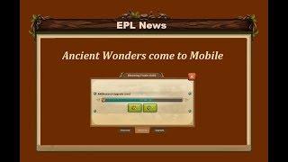 Ancient Wonders on Mobile & Summer Event Delayed