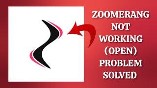 How To Solve Zoomerang App Not Working/Not Open Problem|| Rsha26 Solutions