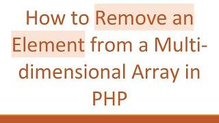 How to Remove an Element from a Multi-dimensional Array in PHP