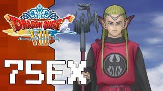 Let's Play Dragon Quest VIII |75EX| The Dragovian Trials!!