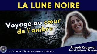 "La Lune Noire : Voyage au cœur de l'ombre" avec Anouck Rousselot