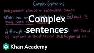 Complex sentences | Syntax | Khan Academy