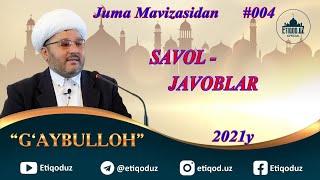 Savol Javob - G'aybulloh I Савол Жавоб - Ғайбуллоҳ #004 I 31 05 2021