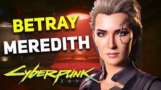 Cyberpunk 2077 - Why You Should BETRAY MEREDITH in The Pickup