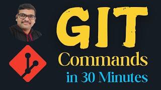 Learn GIT Commands in 30 Minutes || GIT Commands || GIT & GITHUB || DevOps